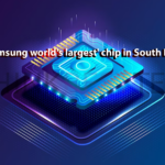 Samsung-worlds-largest-chip-in-South-Korea