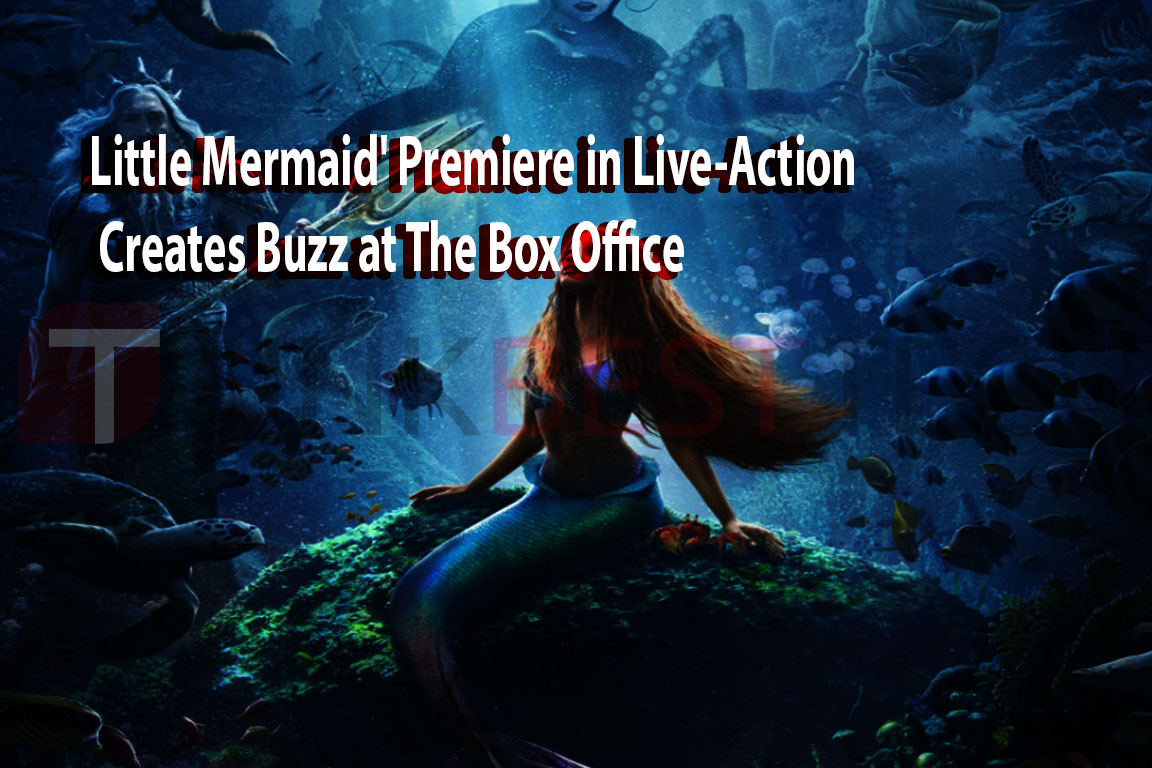 Little Mermaid' Premiere in Live-Action Creates Buzz at The Box Office